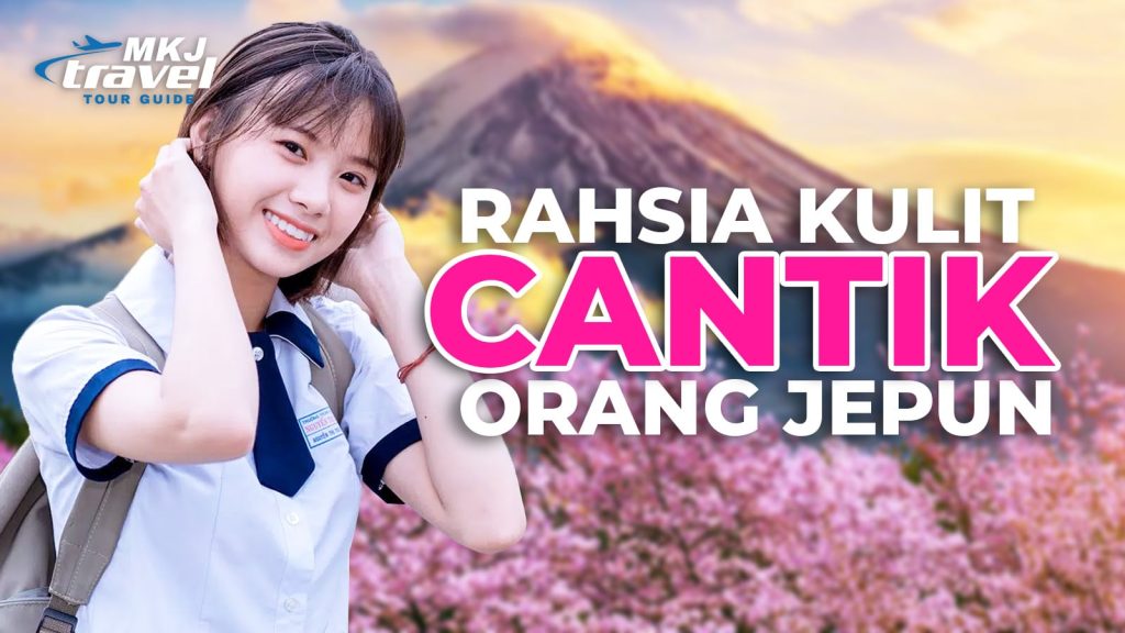 Rahsia Kulit Cantik Orang Jepun